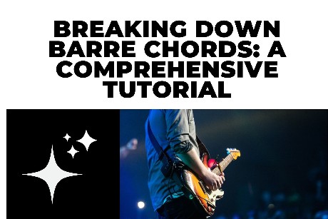 Breaking Down Barre Chords A Comprehensive Tutorial