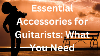 Essential Accessories for Guitarists What You Need