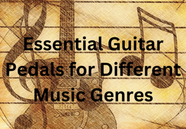 Essential Guitar Pedals for Different Music Genres