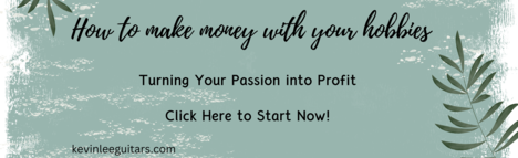 KevinLeeGuitars - banner - How to make money with your hobbies